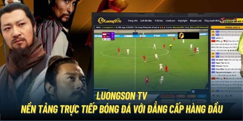 LuongSon TV: Sống Trọn Từng Khoảnh Khắc Bóng Đá Đỉnh Cao! 527 Công nghệ streaming thay đổi cách xem TV