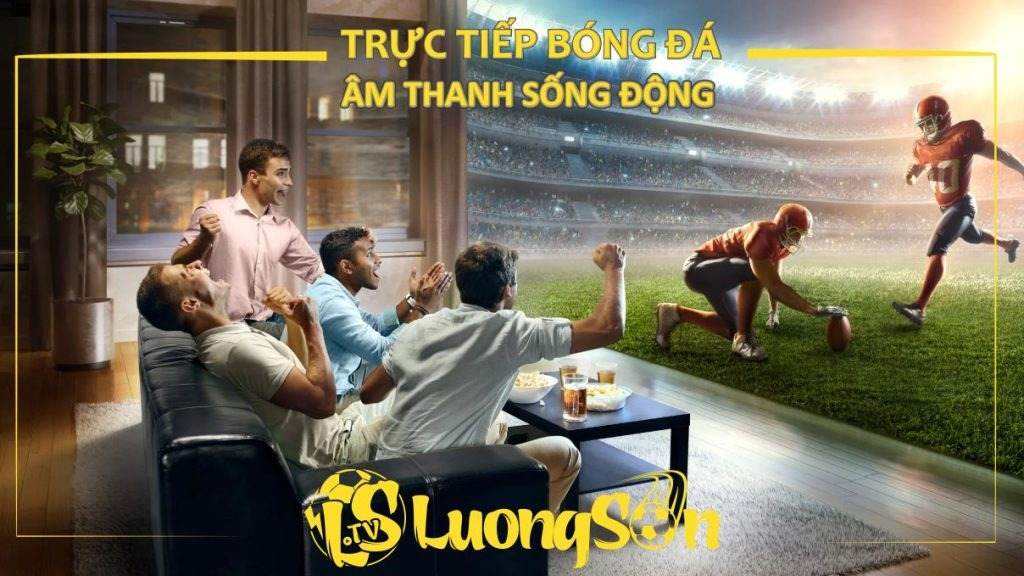 LuongSon TV: Sống Trọn Từng Khoảnh Khắc Bóng Đá Đỉnh Cao! 530 Tại LuongSon xem trận đấu yêu thích chỉ cách một cú chạm